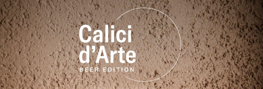 CALICI D'ARTE - BEER EDITION